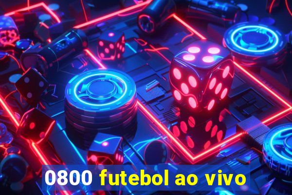 0800 futebol ao vivo